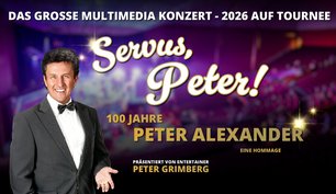 Servus, Peter! 100 Jahre Peter Alexander – eine Hommage!