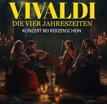 Vivaldi– Die Vier Jahreszeiten: Konzert bei Kerzenschein